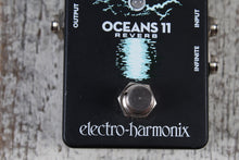 Load image into Gallery viewer, Electro Harmonix Oceans 11 Reverb Pedal Electric Guitar Reverb Effects Pedal